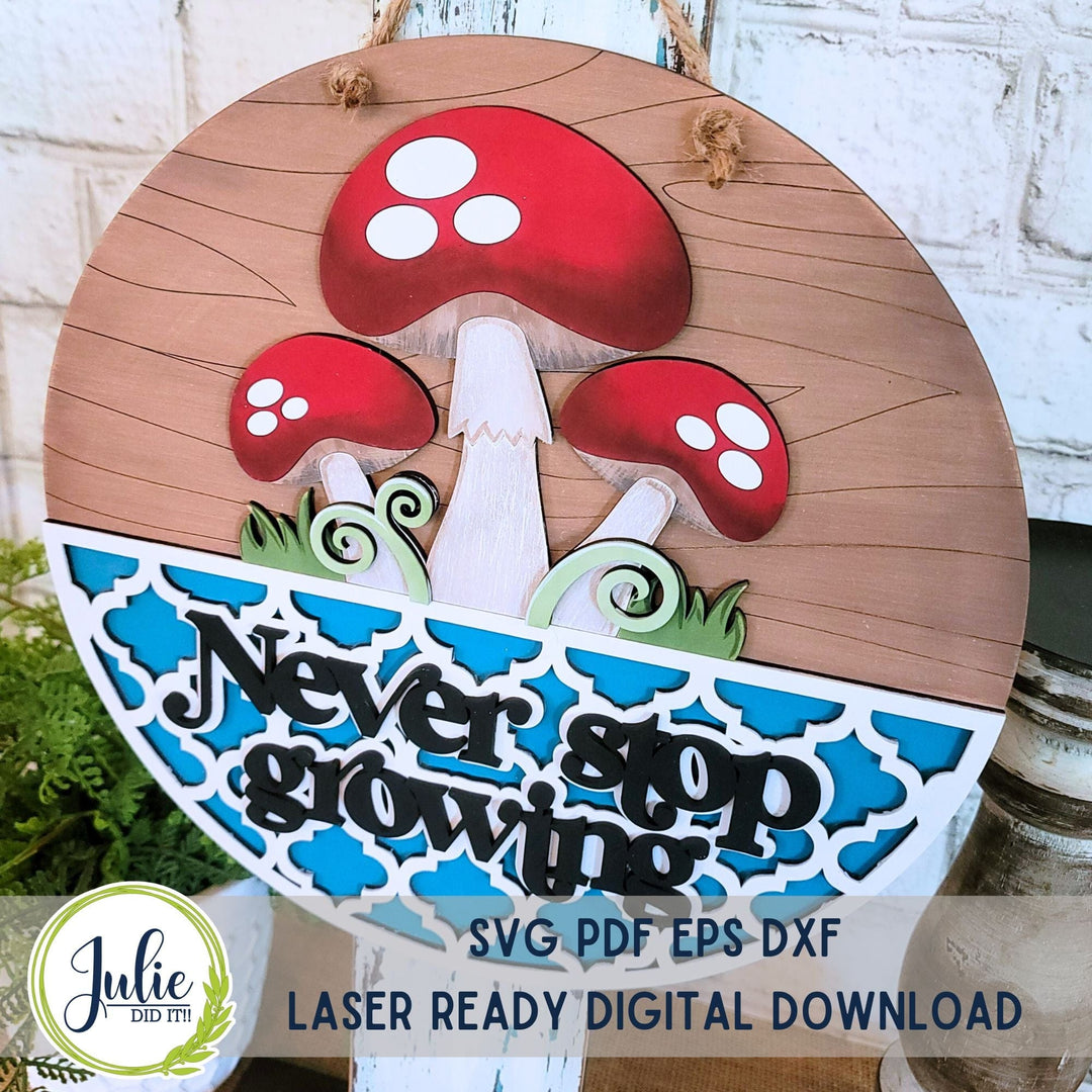 Julie Did It Studios "You Be the Maker" Box Kit - "Never Stop Growing" Mushroom Sign - A June 2024 Design Studio Membership Exclusive File