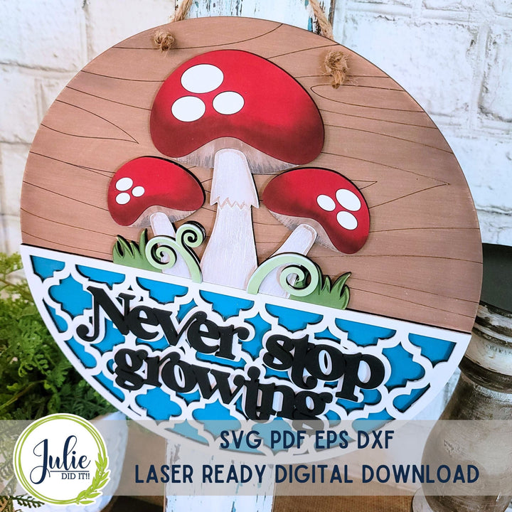 Julie Did It Studios "You Be the Maker" Box Kit - "Never Stop Growing" Mushroom Sign - A June 2024 Design Studio Membership Exclusive File