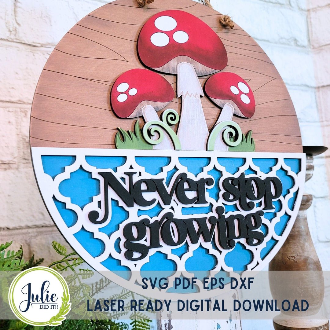 Julie Did It Studios "You Be the Maker" Box Kit - "Never Stop Growing" Mushroom Sign - A June 2024 Design Studio Membership Exclusive File