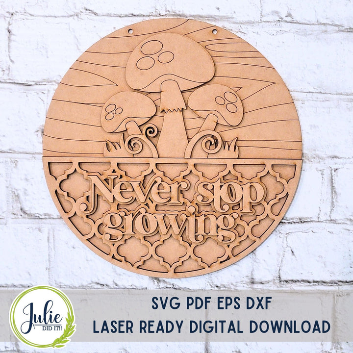 Julie Did It Studios "You Be the Maker" Box Kit - "Never Stop Growing" Mushroom Sign - A June 2024 Design Studio Membership Exclusive File