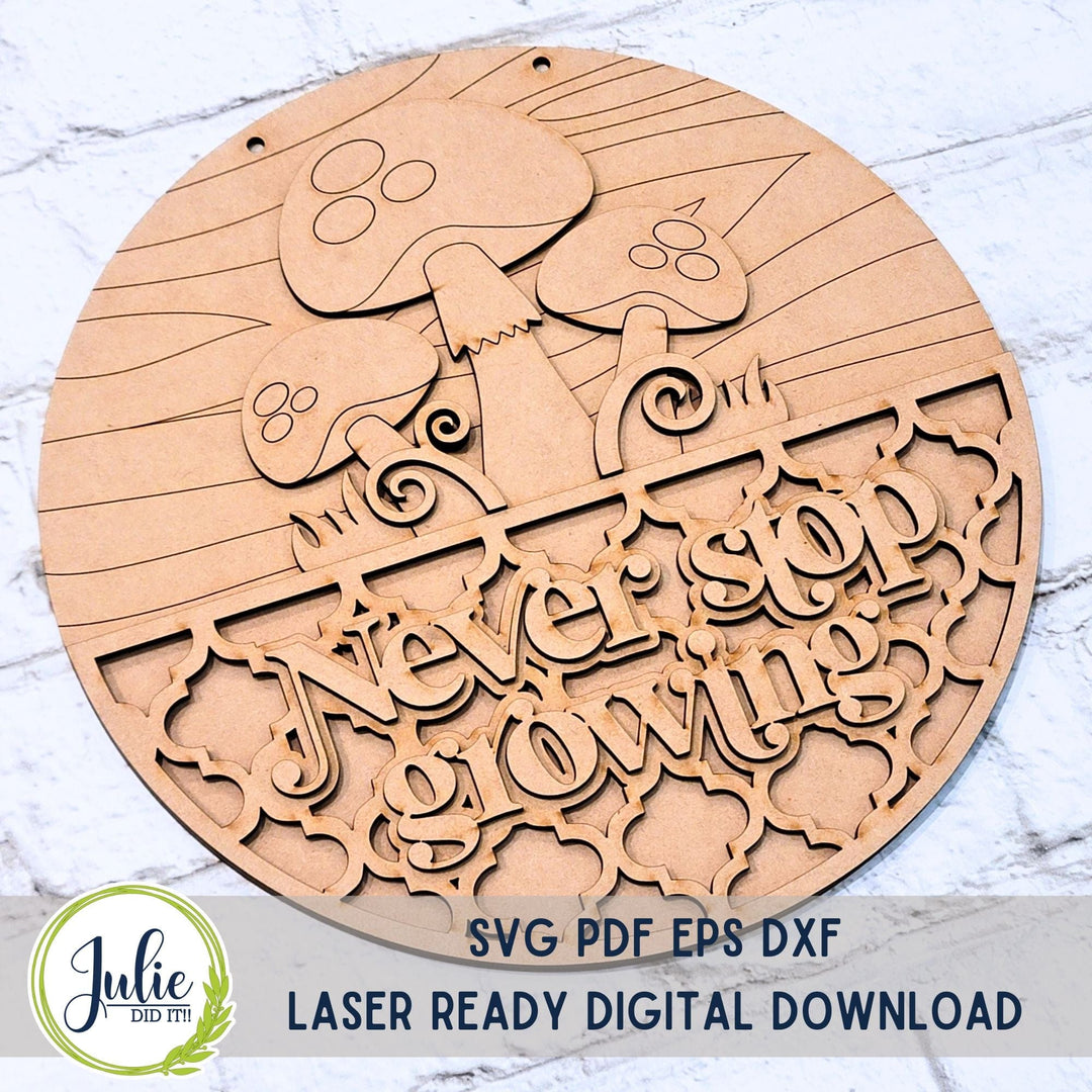 Julie Did It Studios "You Be the Maker" Box Kit - "Never Stop Growing" Mushroom Sign - A June 2024 Design Studio Membership Exclusive File
