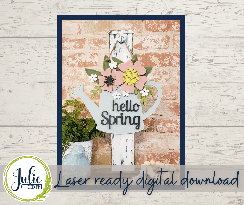 Julie Did It Studios January 2022 - Hello Spring Watering Can Sign Exclusive DIY Kit