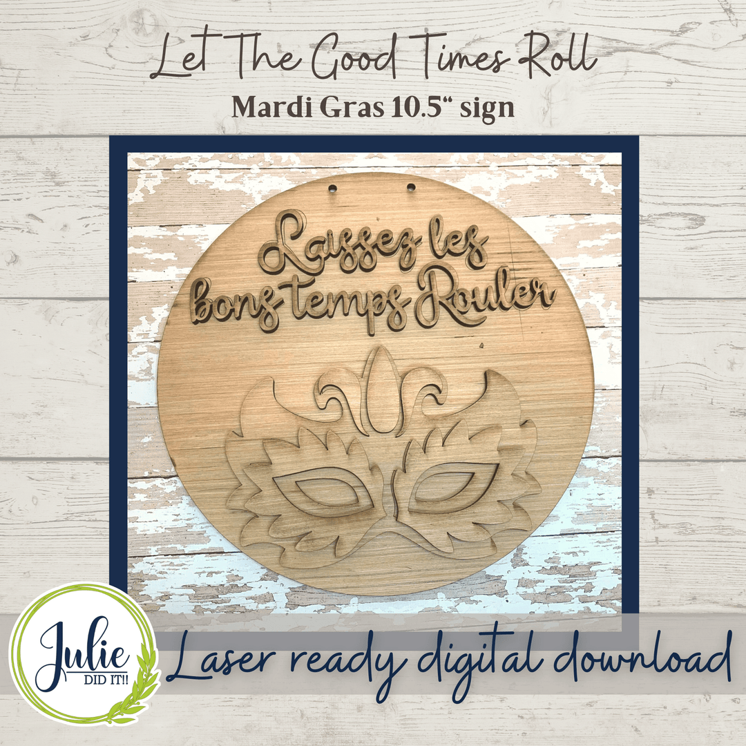 Julie Did It Studios Let the Good Times Roll Mardi Gras 10.5" Sign