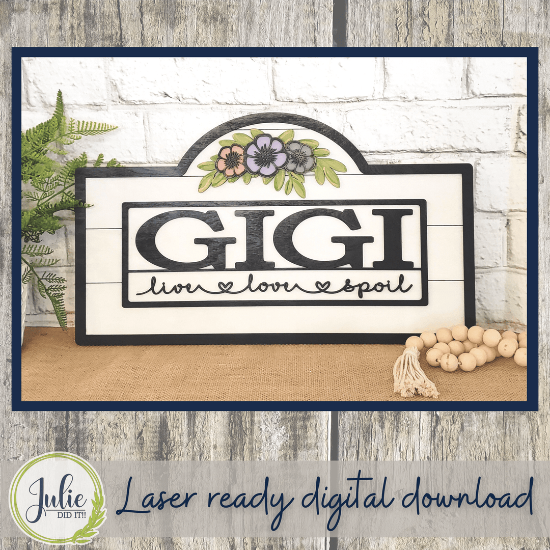 Julie Did It Studios Live Love Spoil Mother's Day Sign