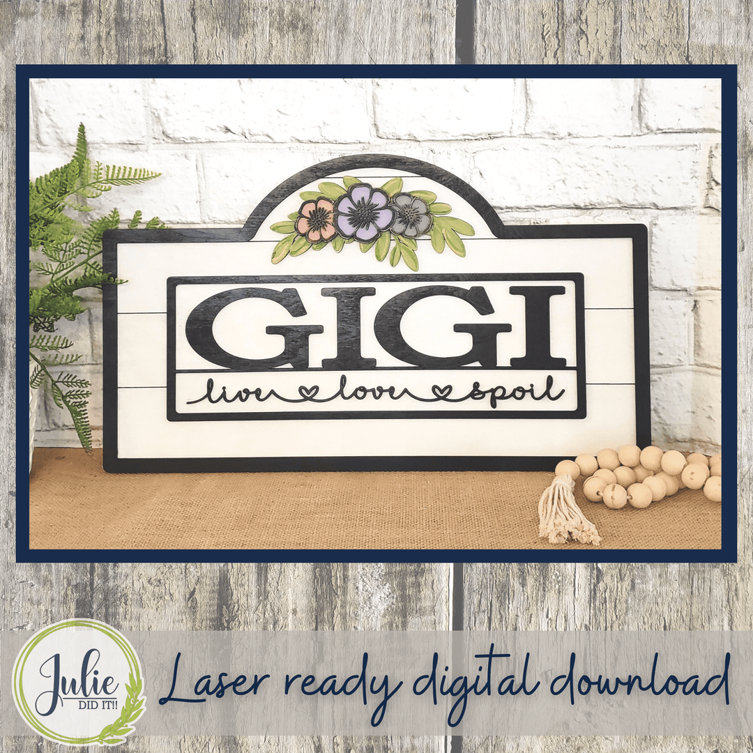 Julie Did It Studios Live Love Spoil Mother's Day Sign - March 2022 Design Subscription