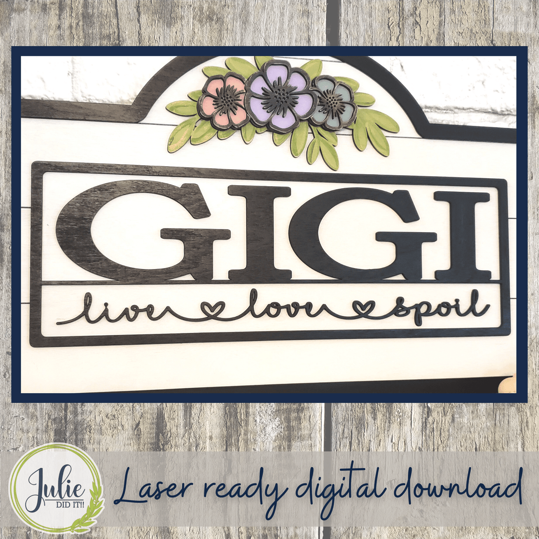 Julie Did It Studios Live Love Spoil Mother's Day Sign - March 2022 Design Subscription