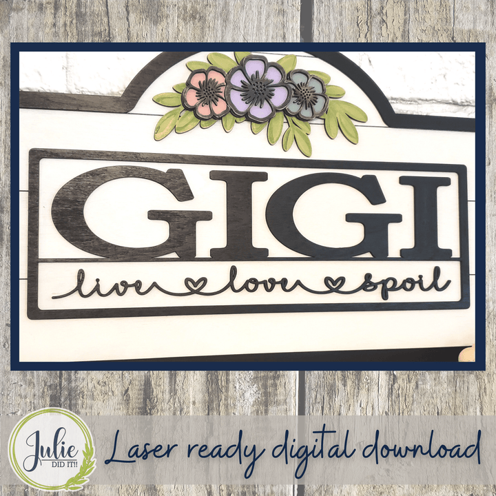 Julie Did It Studios Live Love Spoil Mother's Day Sign - March 2022 Design Subscription