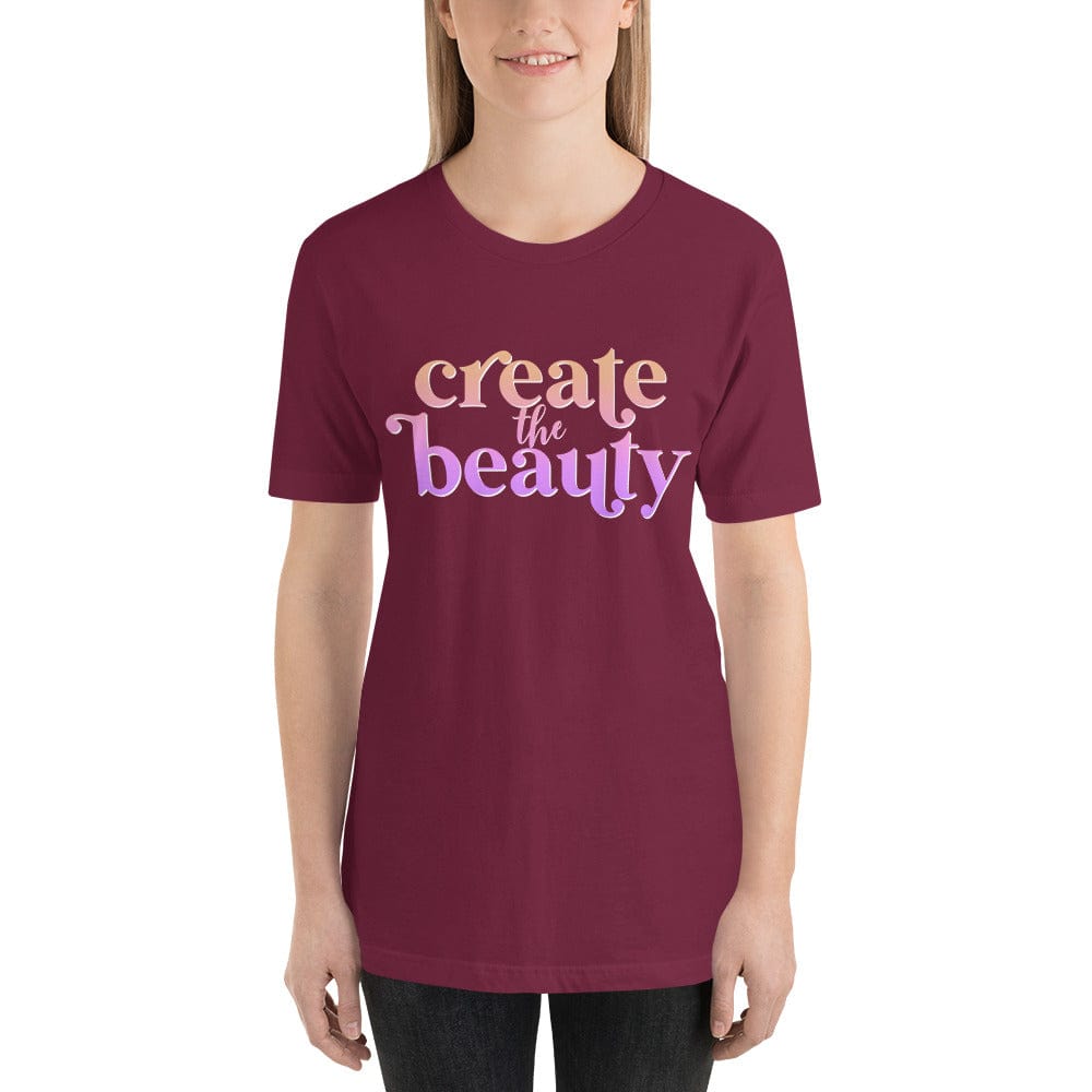 Julie Did It Studios Maroon / S Create the Beauty Unisex T-Shirt