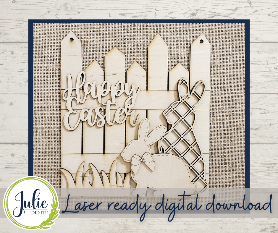 Julie Did It Studios "You Be the Maker" Box Kit - Happy Easter Rabbit Fence Sign- A February 2022 Design Subscription Membership Exclusive File