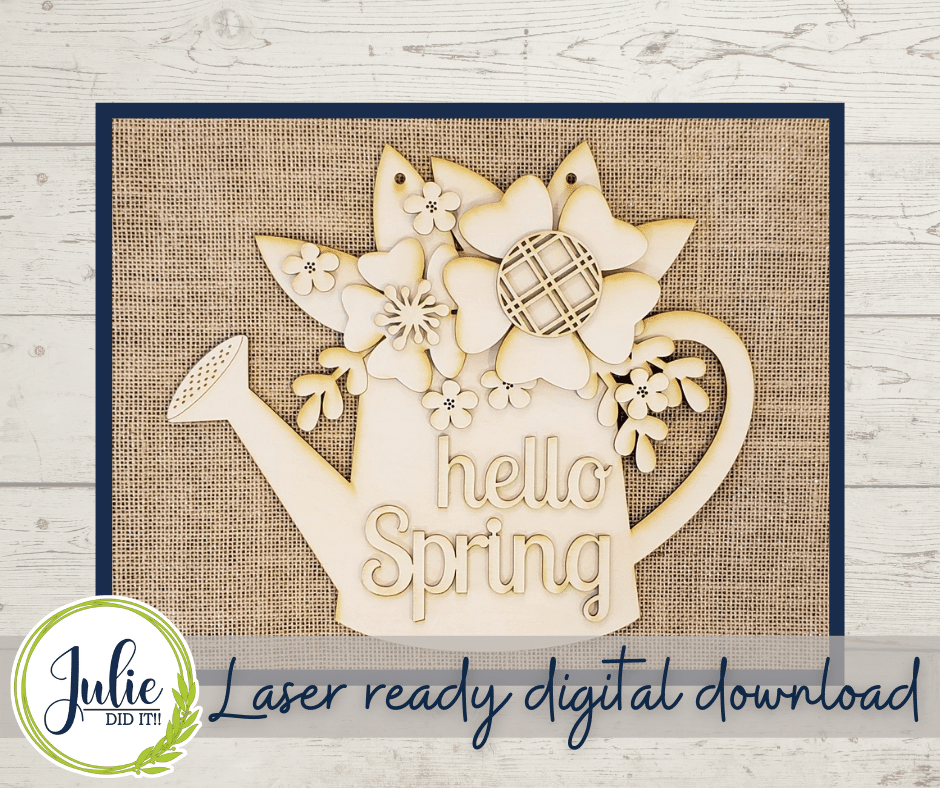 Julie Did It Studios "You Be the Maker" Box Kit - Hello Spring Watering Can Sign - A January 2022 SVG Subscription Lounge Exclusive File