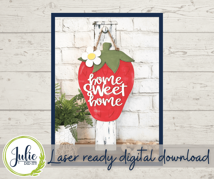 Julie Did It Studios "You Be the Maker" Box Kit - Home Sweet Home Strawberry Sign - A May 2022 Design Subscription Membership Exclusive File